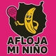 Afloja mi niño